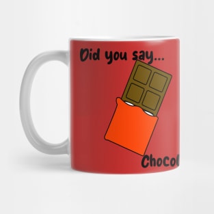Did you say chocolate? Mug